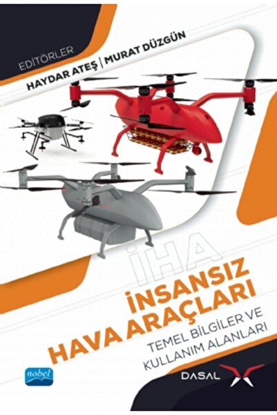 Nobel Akademik Yayıncılık İnsansız Hava Araçları (İHA) Temel Bilgiler ve Kull...