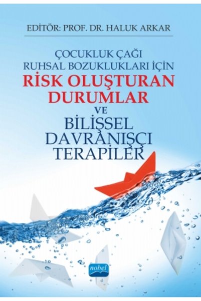 Nobel Akademik Yayıncılık Çocukluk Çağı Ruhsal Bozuklukları İçin RİSK OLUŞTUR...