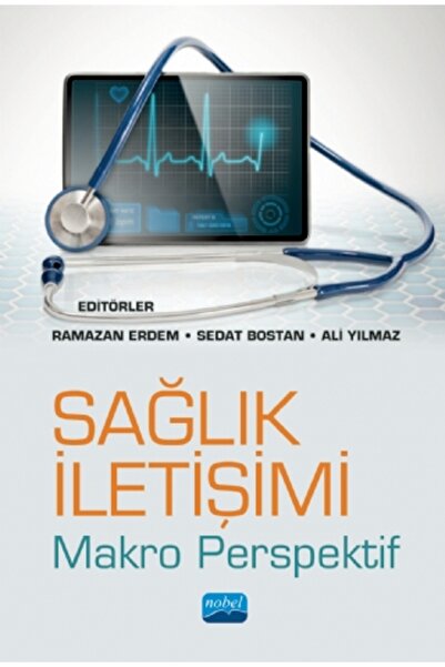 Nobel Akademik Yayıncılık SAĞLIK İLETİŞİMİ -Makro Perspektif-