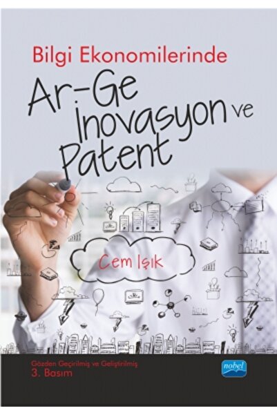 Nobel Akademik Yayıncılık Bilgi Ekonomilerinde Ar-Ge, İnovasyon ve Patent