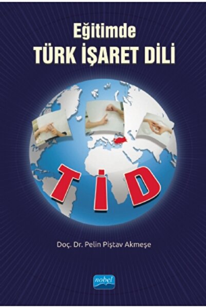 Nobel Akademik Yayıncılık Eğitimde Türk İşaret Dili (TİD)