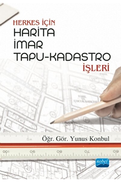 Nobel Akademik Yayıncılık Herkes İçin Harita, İmar, Tapu-Kadastro İşleri