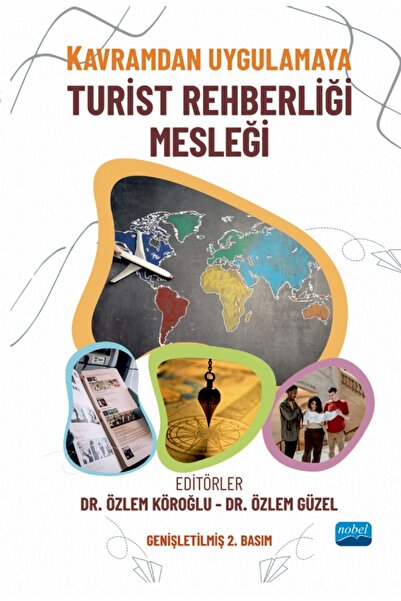 Nobel Akademik Yayıncılık Kavramdan Uygulamaya TURİST REHBERLİĞİ MESLEĞİ