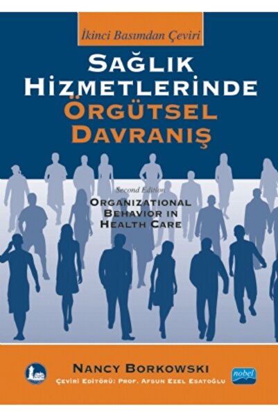 Nobel Akademik Yayıncılık SAĞLIK HİZMETLERİNDE ÖRGÜTSEL DAVRANIŞ - Organizati...