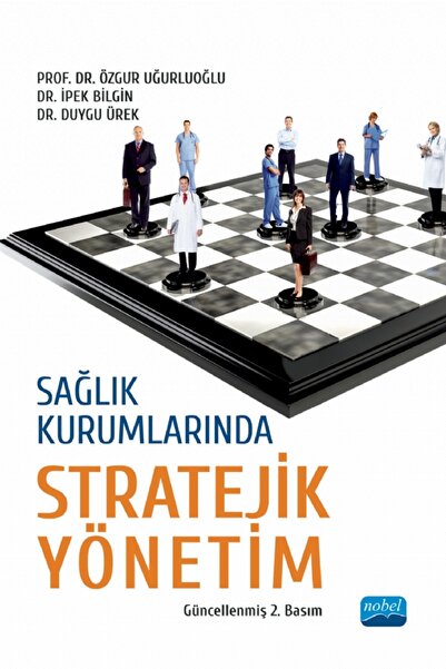 Nobel Akademik Yayıncılık Sağlık Kurumlarında Stratejik Yönetim