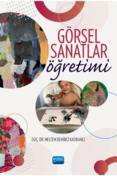 Nobel Akademik Yayıncılık Görsel Sanatlar Öğretimi