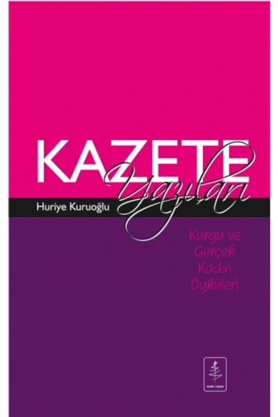 Generic Brand Kurgu ve Gerçek Kadın Öyküleri: KAZETE YAZILARI