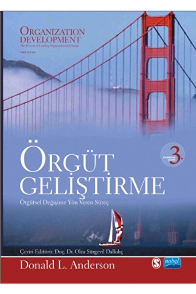 Nobel Akademik Yayıncılık ÖRGÜT GELİŞTİRME Örgütsel Değişime Yön Veren Süreç ...