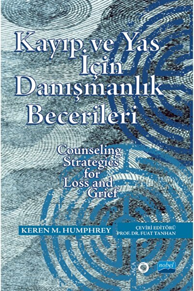 Nobel Akademik Yayıncılık KAYIP ve YAS İÇİN DANIŞMANLIK BECERİLERİ - Counseli...