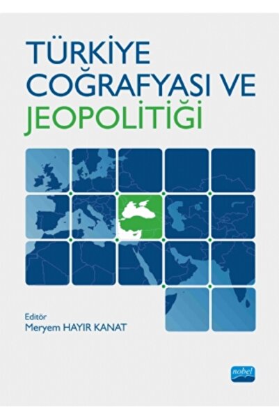 Nobel Akademik Yayıncılık Türkiye Coğrafyası ve Jeopolitiği