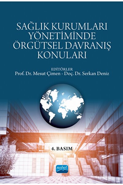 Nobel Akademik Yayıncılık Sağlık Kurumları Yönetiminde Örgütsel Davranış Konu...