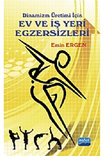 Nobel Akademik Yayıncılık Dinamizm Üretimi İçin EV ve İŞ YERİ EGZERSİZLERİ