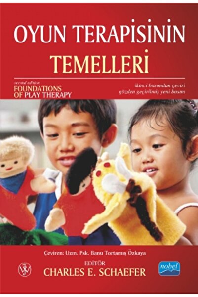 Nobel Akademik Yayıncılık OYUN TERAPİSİNİN TEMELLERİ / Foundations of Play Th...