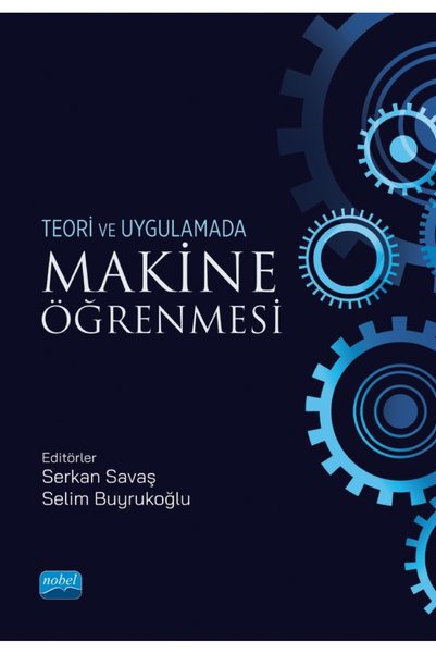 Nobel Akademik Yayıncılık Teori ve Uygulamada MAKİNE ÖĞRENMESİ