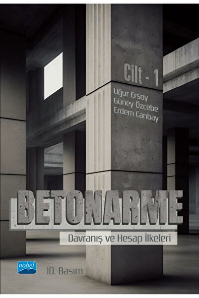 Nobel Akademik Yayıncılık BETONARME - Davranış ve Hesap İlkeleri - Cilt 1