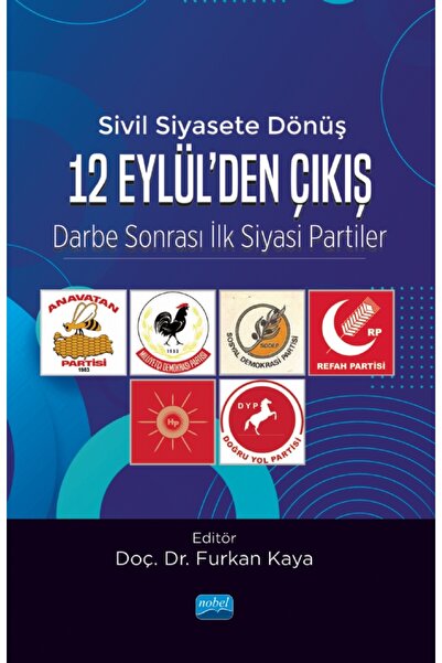 Nobel Akademik Yayıncılık SİVİL SİYASETE DÖNÜŞ 12 EYLÜL’DEN ÇIKIŞ - Darbe Son...