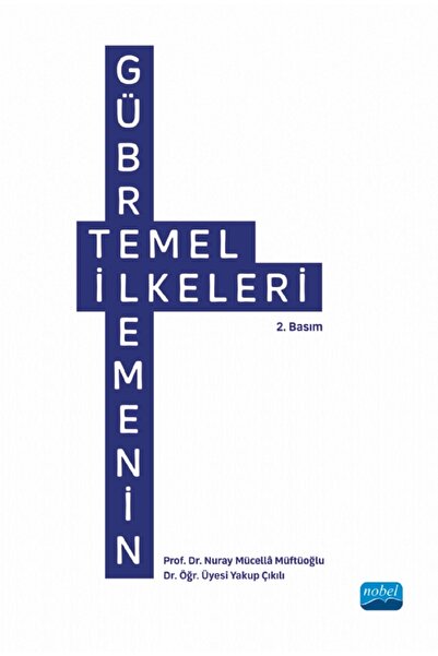 Nobel Akademik Yayıncılık Gübrelemenin Temel İlkeleri