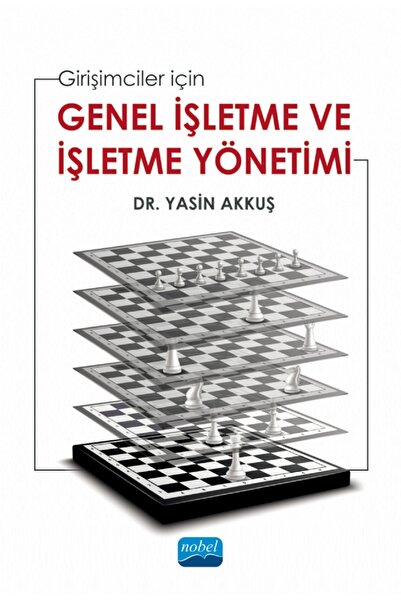 Nobel Akademik Yayıncılık Girişimciler için GENEL İŞLETME VE İŞLETME YÖNETİMİ