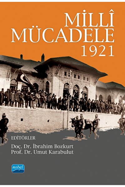 Nobel Akademik Yayıncılık Millî Mücadele 1921