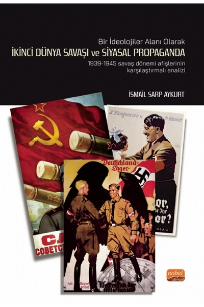 Nobel Bilimsel Eserler BİR İDEOLOJİLER ALANI OLARAK İKİNCİ DÜNYA SAVAŞI VE Sİ...