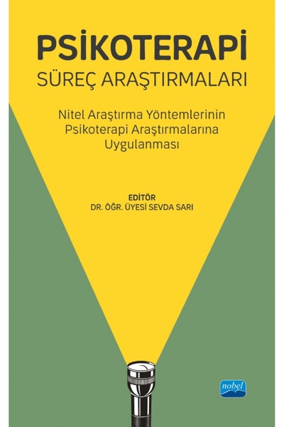 Nobel Akademik Yayıncılık PSİKOTERAPİ SÜREÇ ARAŞTIRMALARI - Nitel Araştırma Y...