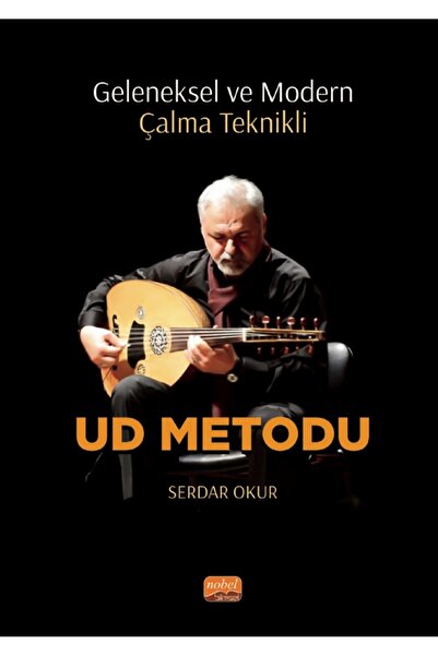 Nobel Akademik Yayıncılık Geleneksel ve Modern Çalma Teknikli UD METODU