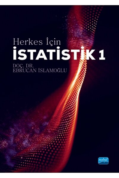 Nobel Akademik Yayıncılık Herkes İçin İSTATİSTİK I