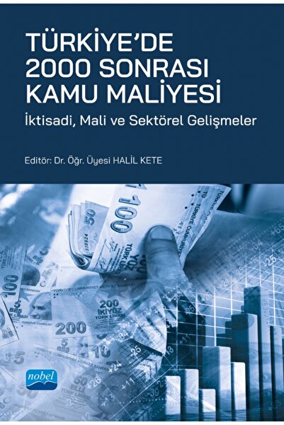 Nobel Akademik Yayıncılık TÜRKİYE’DE 2000 SONRASI KAMU MALİYESİ - İktisadi, M...