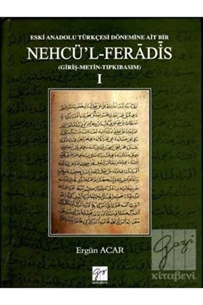 Gazi Kitabevi Eski Anadolu Türkçesi Dönemine Ait Bir Nehcü'l-Feradis 1 - Ergü...