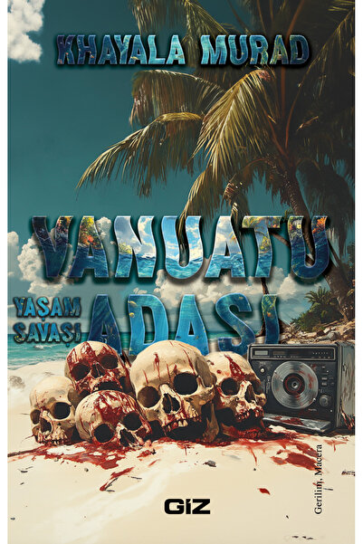 Giz Kitap Vanuatu Adası - Yaşam Savaşı / Khayala Murad / Giz Kitap / 97862599...