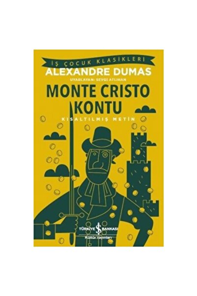 TÜRKİYE İŞ BANKASI KÜLTÜR YAYINLARI Monte Crısto Kontu ( Kısaltılmış Metin )