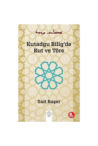 Genel Markalar Kutadgu Bilig'de Kut Ve Töre / Sait Başer / / 9786059444859