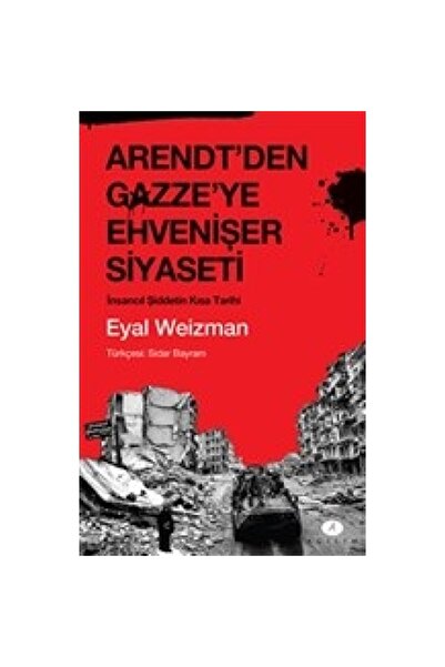 Açılım Kitap Arendt'den Gazze'ye Ehvenişer Siyaseti