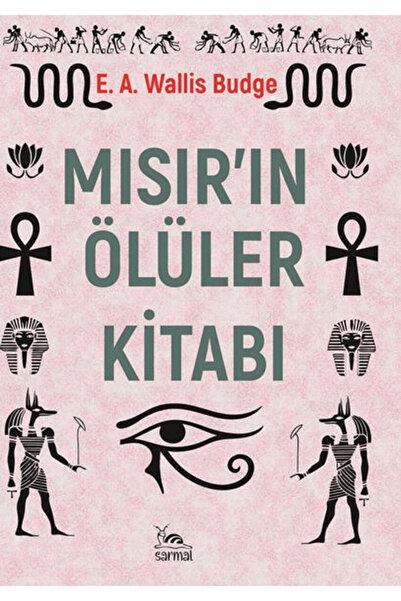 sarmal kitabevi Mısır’ın Ölüler Kitabı / E. A. Wallis Budge / Sarmal Kitabevi / 9786256005792