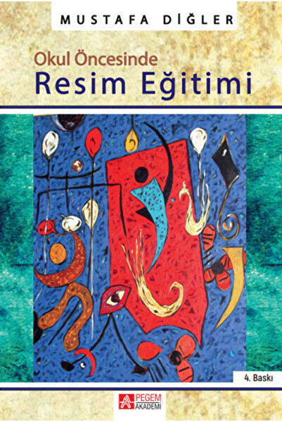 Pegem Akademi Yayıncılık Okul Öncesinde Resim Eğitimi