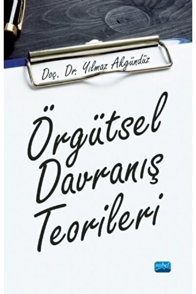 Nobel Akademik Yayıncılık Örgütsel Davranış Teorileri