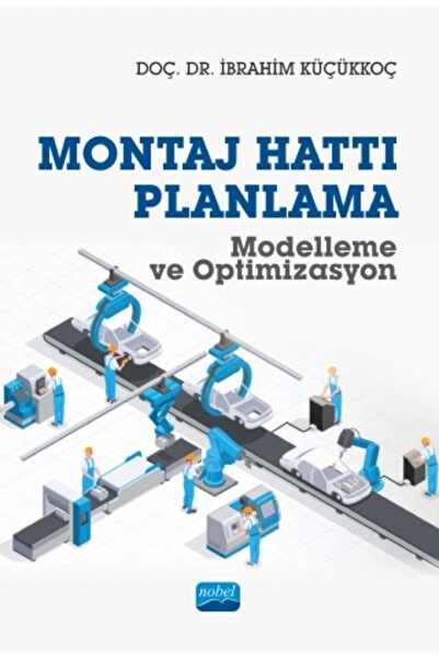 Nobel Akademik Yayıncılık Montaj Hattı Planlama Modelleme ve Optimizasyon