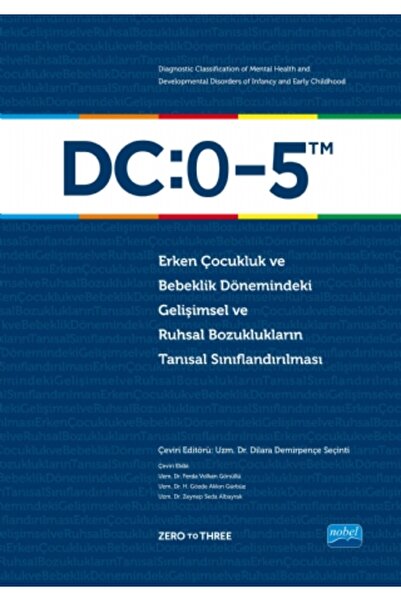 Nobel Akademik Yayıncılık Dc:0-5 Erken Çocukluk Ve Bebeklik Dönemindeki Geliş...