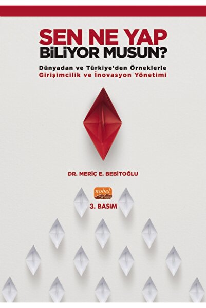 Nobel Akademik Yayıncılık SEN NE YAP BİLİYOR MUSUN? - Dünyadan ve Türkiye’den...