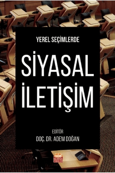 Nobel Akademik Yayıncılık Yerel Seçimlerde Siyasal İletişim