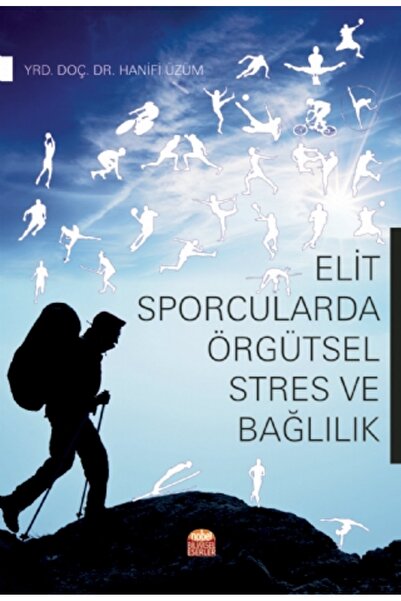 Nobel Akademik Yayıncılık Elit Sporcularda Örgütsel Stres ve Bağlılık