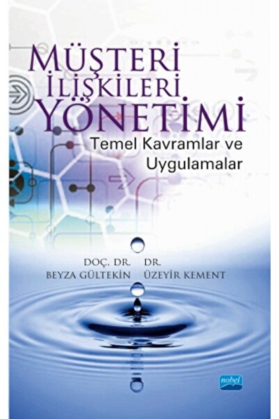 Nobel Akademik Yayıncılık MÜŞTERİ İLİŞKİLERİ YÖNETİMİ Temel Kavramlar ve Uygu...