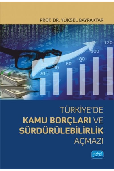 Nobel Akademik Yayıncılık Public Debts and Sustainability in Turkey