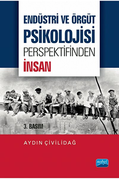 Nobel Akademik Yayıncılık Endüstri Ve Örgüt Psikolojisi Perspektifinden Insan...