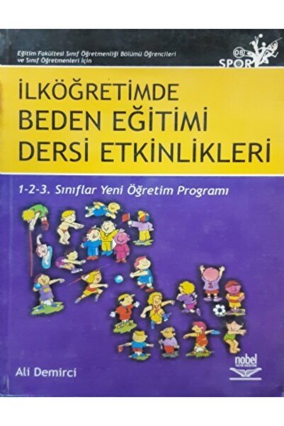 Nobel Akademik Yayıncılık İlköğretimde Beden Eğitimi Dersi Etkinlikleri / 1-2...