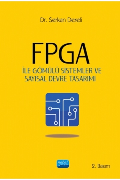 Nobel Akademik Yayıncılık FPGA ile Gömülü Sistemler ve Sayısal Devre Tasarımı