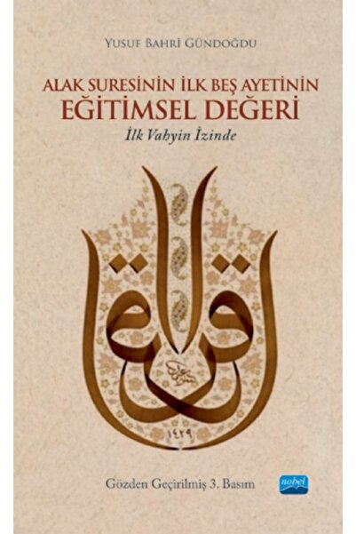 Nobel Akademik Yayıncılık ALAK SURESİNİN İLK BEŞ AYETİNİN EĞİTİMSEL DEĞERİ-İl...