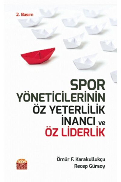 Nobel Akademik Yayıncılık Spor Yöneticilerinin Öz Yeterlilik İnancı ve Öz Lid...