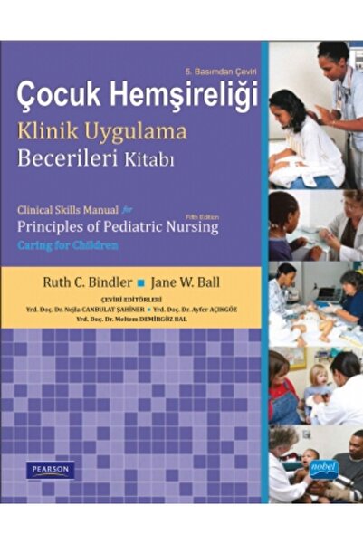 Nobel Akademik Yayıncılık Çocuk Hemşireliği Klinik Uygulama Becerileri Kitabı...