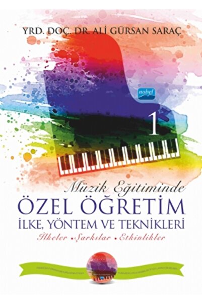 Nobel Akademik Yayıncılık Müzik Eğitiminde Özel Öğretim İlke, Yöntem ve Tekni...